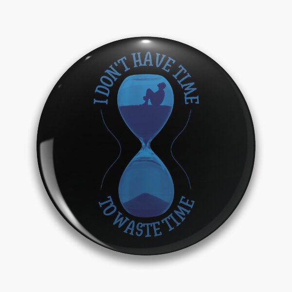 Item preview, I Don't Have Time To Waste Time | Quotes | Sayings | Design 2 by derickquince designed and sold by DerickQuince.
