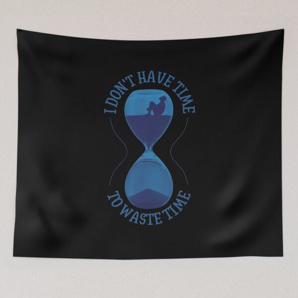 Item preview, I Don't Have Time To Waste Time | Quotes | Sayings | Design 2 by derickquince designed and sold by DerickQuince.