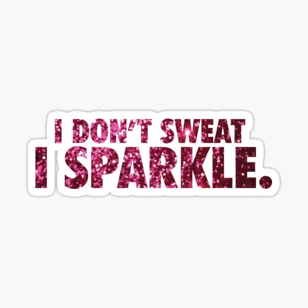 Item preview, I Don't Sweat I Sparkle - Funny Workout designed and sold by Printend _.