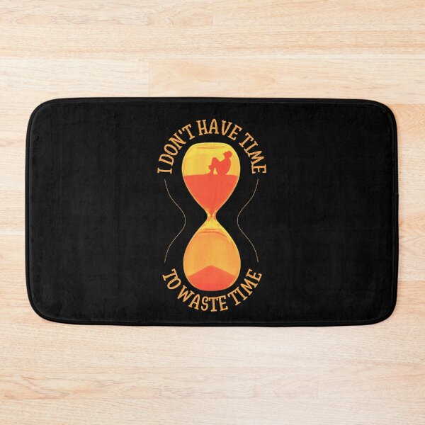 Item preview, I Don't Have Time To Waste Time | Quotes | Sayings | Design 3 by derickquince designed and sold by DerickQuince.
