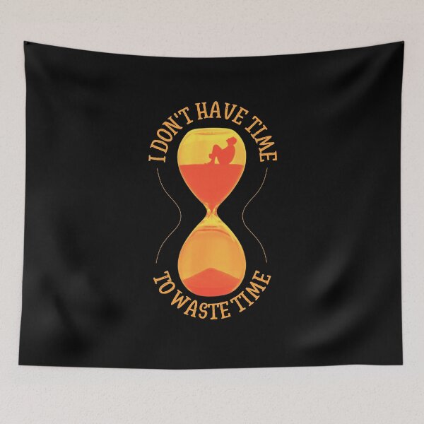 Item preview, I Don't Have Time To Waste Time | Quotes | Sayings | Design 3 by derickquince designed and sold by DerickQuince.
