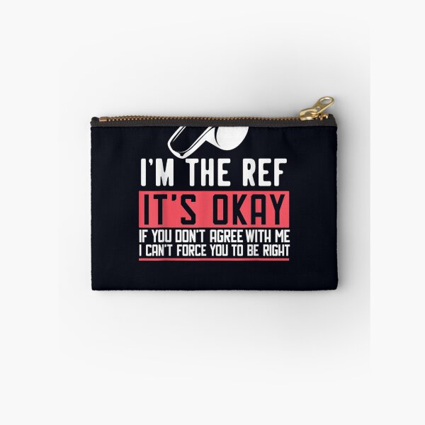 Item preview, I'm The Ref It's Okay If You Don't Agree With Me designed and sold by DeannaMarks.