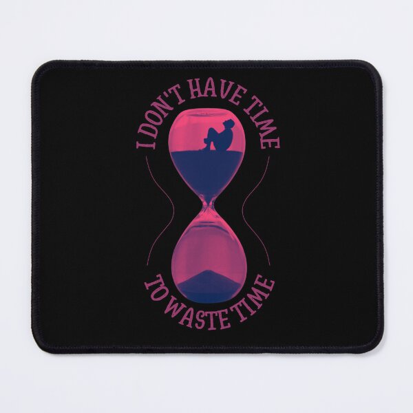 Item preview, I Don't Have Time To Waste Time | Quotes | Sayings | Design 5 by derickquince designed and sold by DerickQuince.