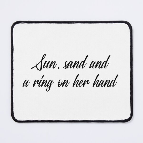 Item preview, Sun, Sand and a Ring On Her Hand (black) designed and sold by Allyoudois.