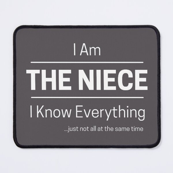Item preview, Funny Niece Knows Everything Quote Saying, I Am The Niece, I Know Everything, Walking Encyclopedia, Trivia Goddess, White Text designed and sold by hjsmith.