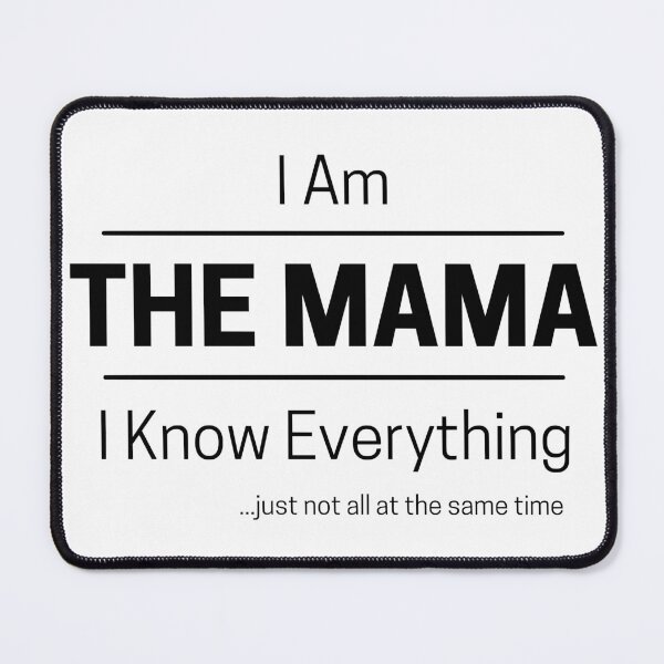 Item preview, Funny Mom Knows Everything Quote Saying, I Am The Mama, I Know Everything, Walking Encyclopedia, Trivia Goddess, Black Text designed and sold by hjsmith.
