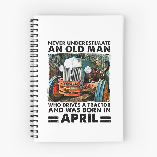 Item preview, Never Underestimate An Old Man Who Drives A Tractor And Was Born April designed and sold by SCayson.