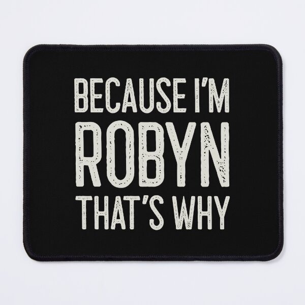 Item preview, Because I’m Robyn That’s Why Funny Personalized Name designed and sold by MariosNydras.