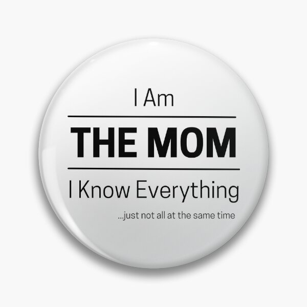 Item preview, Funny Mom Knows Everything Quote Saying, I Am The Mom, I Know Everything, Walking Encyclopedia, Trivia Goddess, Black Text designed and sold by hjsmith.