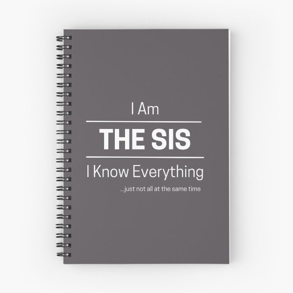 Item preview, Funny Sister Knows Everything Quote Saying, I Am The Sis, I Know Everything, Walking Encyclopedia, Trivia Goddess, White Text designed and sold by hjsmith.
