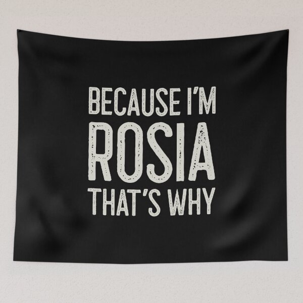 Item preview, Because I’m Rosia That’s Why Funny Personalized Name designed and sold by MariosNydras.