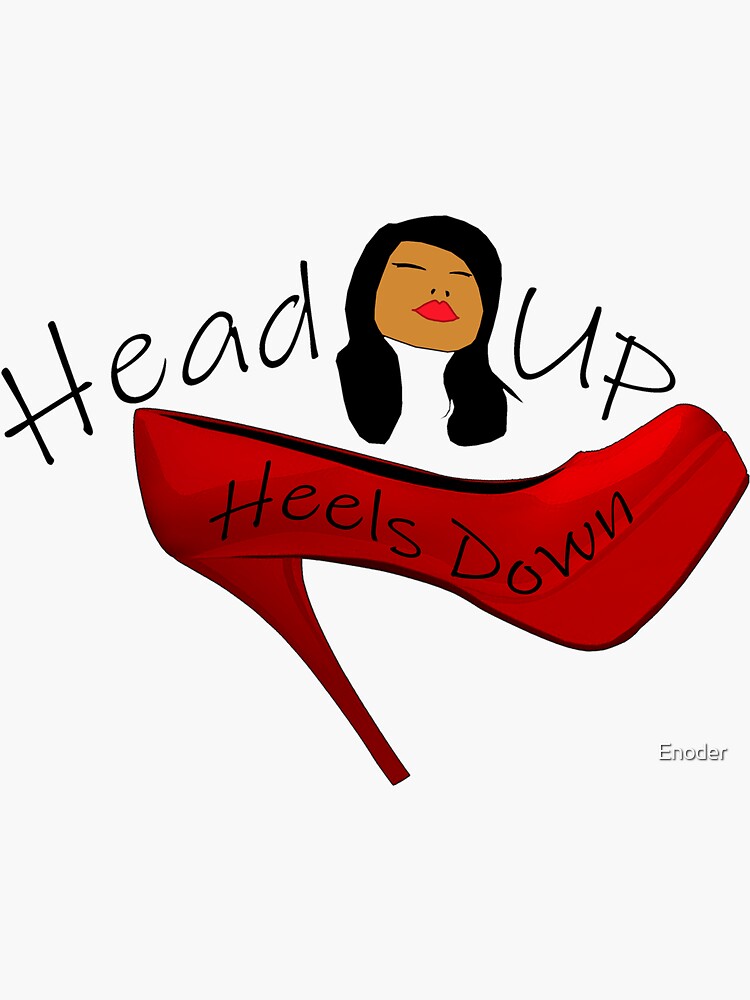 "Head Up Heels Down " Sticker for Sale by Enoder Redbubble