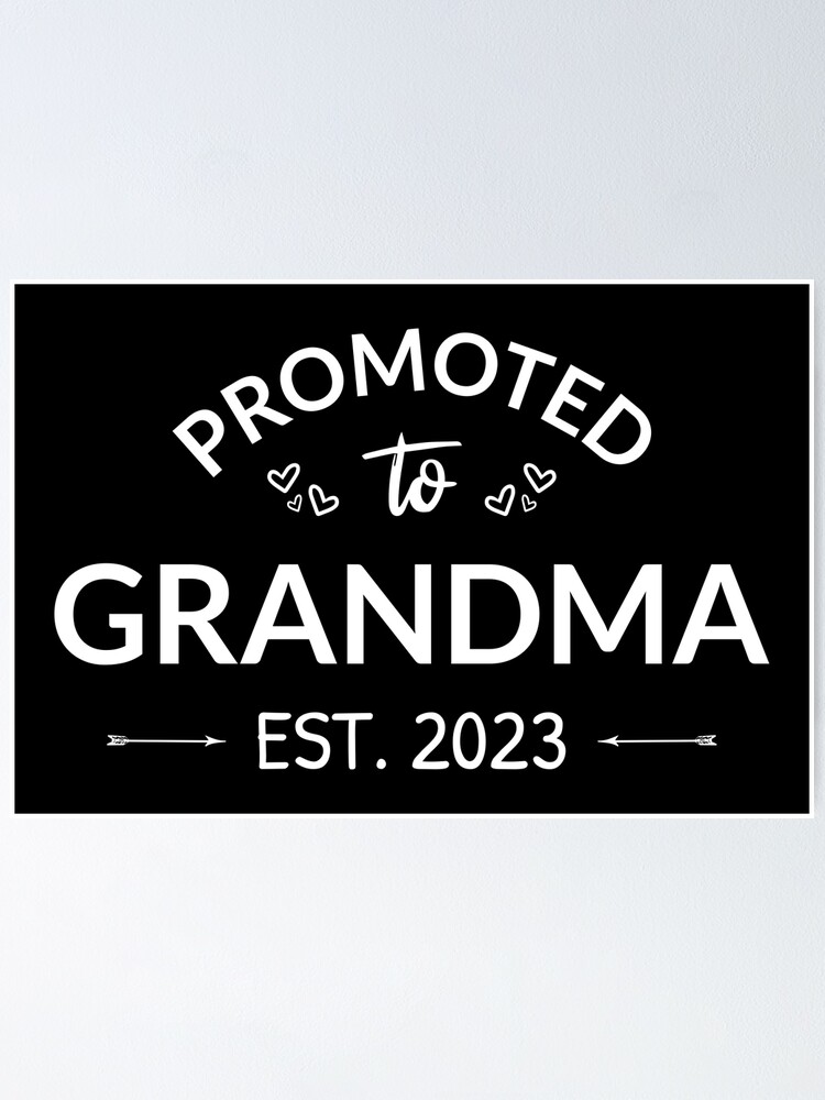 “Promoted To Grandma Est. 2023 II” Poster by lemon-pepper | Redbubble