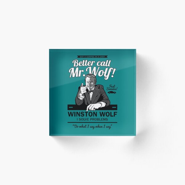 Better Call Mr Wolf Acrylic Block