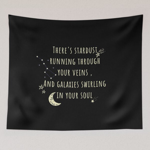 Item preview, There's stardust running through your veins and galaxies swirling in your soul designed and sold by WeStarDust.