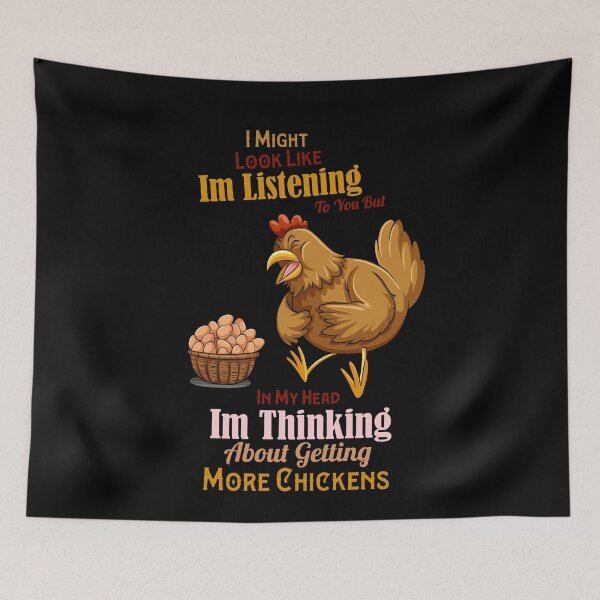 Item preview, I Might Look Like Im Listening To You But In My Head Im Thinking About Getting More Chickens Funny designed and sold by pedrored369.