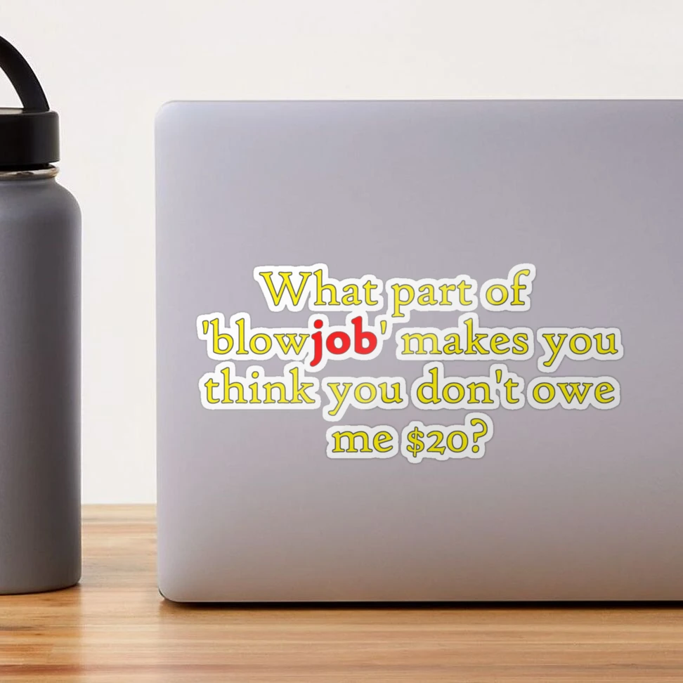 What Part of BlowJob Makes You Think (yellow) Sticker for Sale by WillDoo  | Redbubble