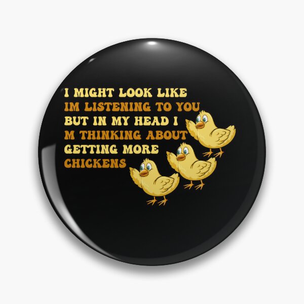 Item preview, I Might Look Like Im Listening To You But In My Head Im Thinking About Getting More Chickens Simple designed and sold by pedrored369.