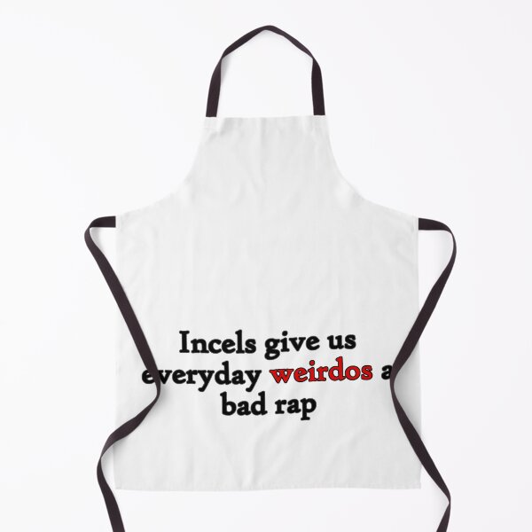Item preview, Incels Give Us Everyday Weirdos A Bad Rap (black) designed and sold by WillDoo.