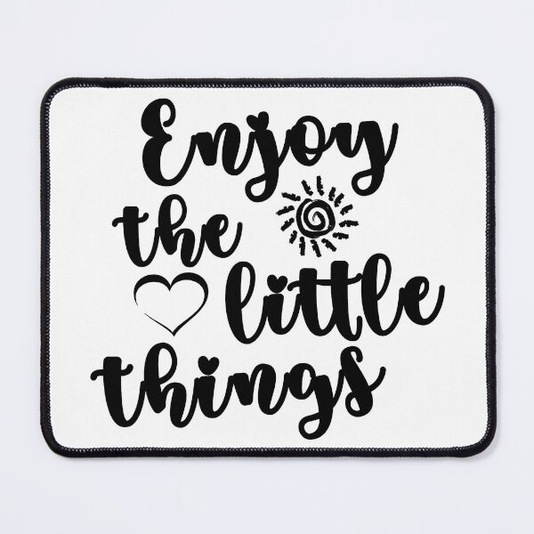 Item preview, Enjoy the little things quote in black font designed and sold by NerdnGeekshop.
