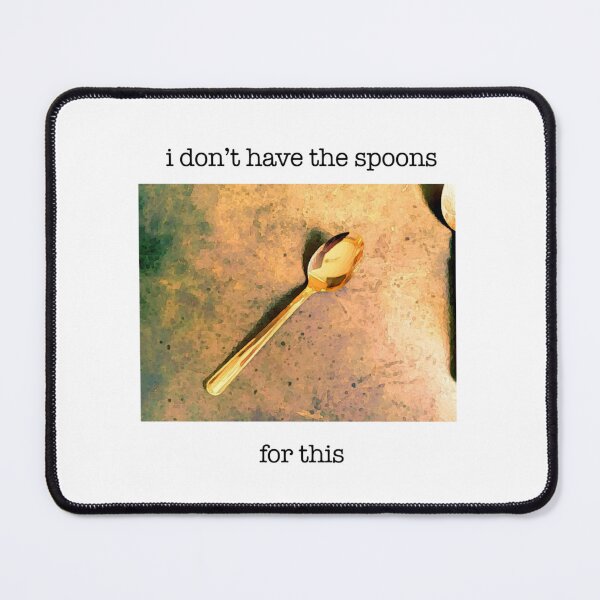 Item preview, i don’t have the spoons for this  designed and sold by digitalisdraws.
