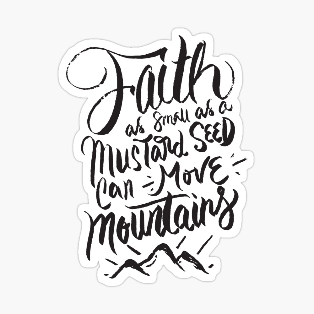 Mustard Seed Bible Quote Faith As Small As A Mustard Seed Can Move Mountains - Christian Bible Verse"  Photographic Print By Bullquacky | Redbubble