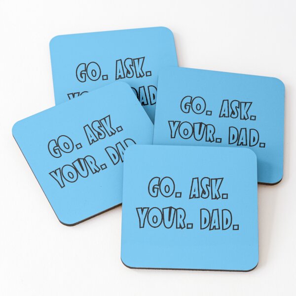 Item preview, Go. Ask. Your. Dad.  Funny Mom quote to her child, passing the buck to dad designed and sold by Blended Designs ⭐⭐⭐⭐⭐.