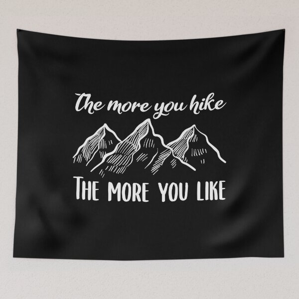 Item preview, The More You Hike , The More You Like , Cool Hiking designed and sold by BeTheVibe.
