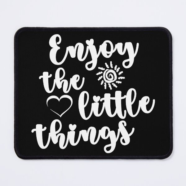 Item preview, Enjoy the little things quote in white font designed and sold by NerdnGeekshop.