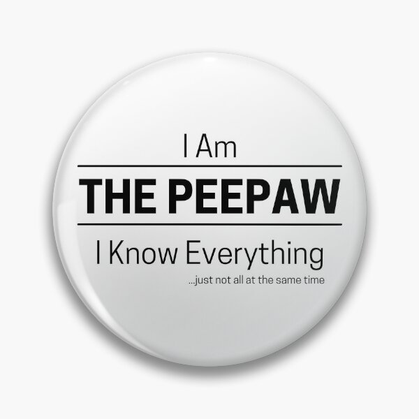 Item preview, Funny Grandfather Knows Everything Quote Saying, I Am The Peepaw, I Know Everything, Walking Encyclopedia, Trivia God, Black Text designed and sold by hjsmith.