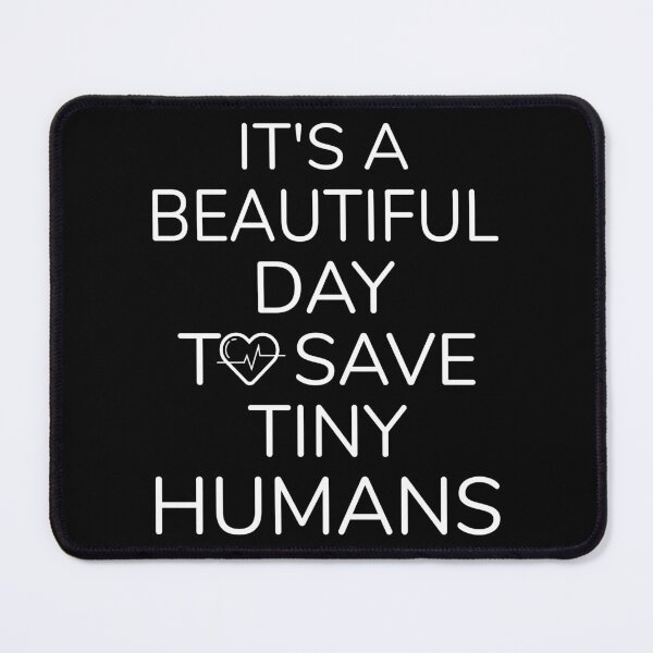 Item preview, It's A Beautiful Day To Save Tiny Humans designed and sold by Lemon Pepper.