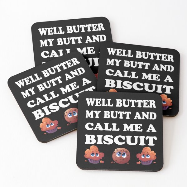 Item preview, Well Butter My Butt and Call Me A Biscuit designed and sold by bahdsgraphic.