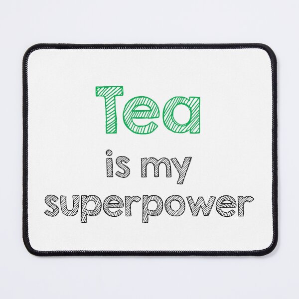 Item preview, Tea is my superpower designed and sold by Alltooclose.