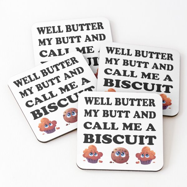 Item preview, Well Butter My Butt and Call Me A Biscuit designed and sold by bahdsgraphic.