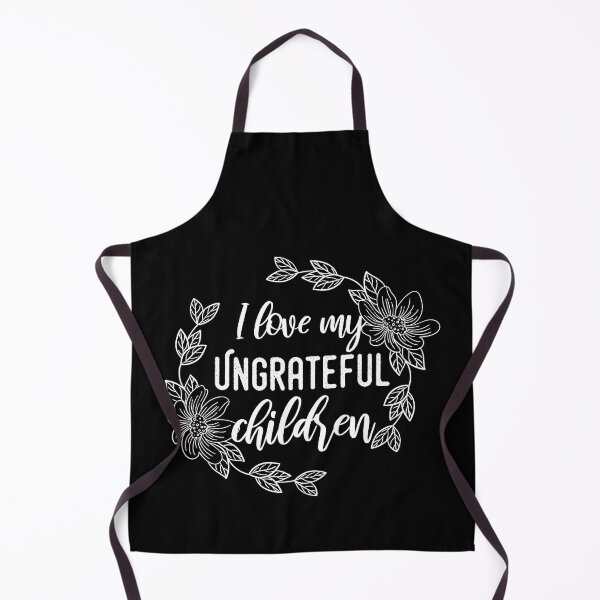 Item preview, I Love My Ungrateful Children designed and sold by 24FAHSION.