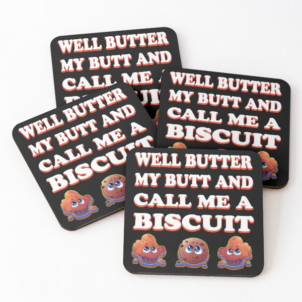 Item preview, Well Butter My Butt and Call Me A Biscuit designed and sold by bahdsgraphic.
