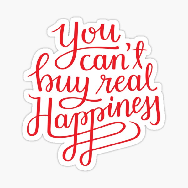 You can't buy real happiness - lettering Sticker