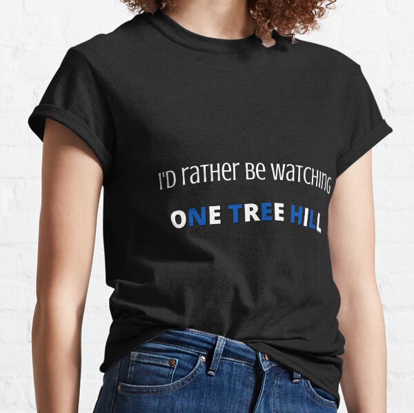 I'd rather be watching OTH - White and blue font Classic T-Shirt
