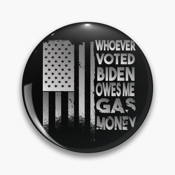 Item preview, Whoever Voted Biden Owes Me Gas Money designed and sold by Heddar Badreddine.