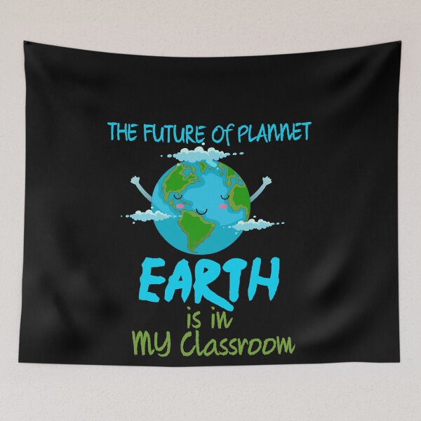 Item preview, The future of plannet earth is in my classroom,funny quote for earth day celebration,great gift for envirement designed and sold by ourpretty.