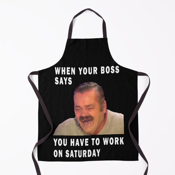 Item preview, when your boss says you have to work on saturday designed and sold by GOLDFAMILYSHOP.
