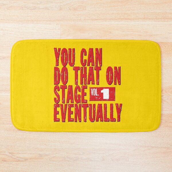 Item preview, You Can Do That On Stage Eventually designed and sold by OnlyCoolVibes.