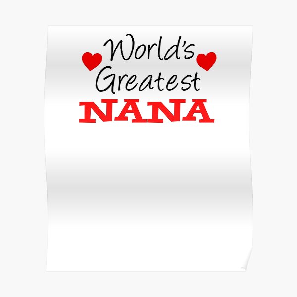 "World's Greatest Nana Grandmother" Poster by jaycartoonist Redbubble