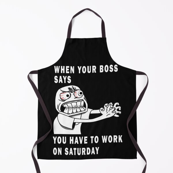 Item preview, when your boss says you have to work on saturday designed and sold by GOLDFAMILYSHOP.