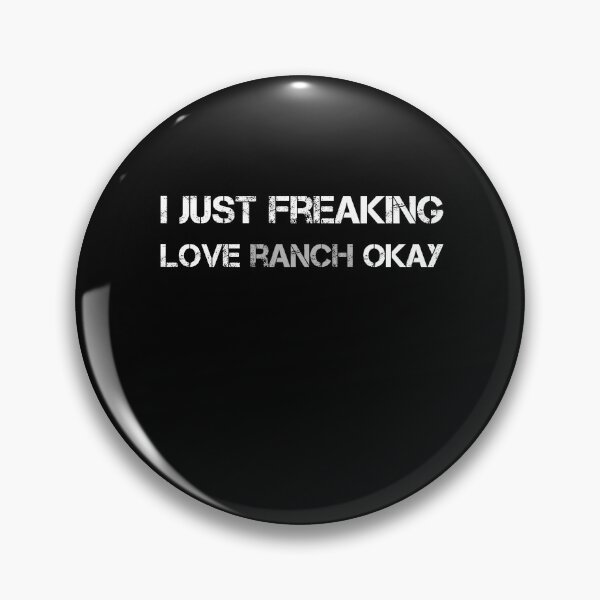Item preview, I just freaking love ranch ok designed and sold by rachidhaz.