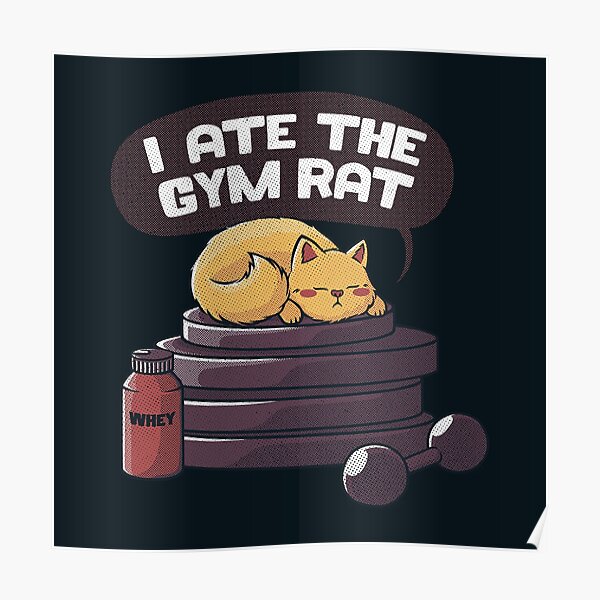 I ate the gym rat black by Tobe Fonseca Poster
