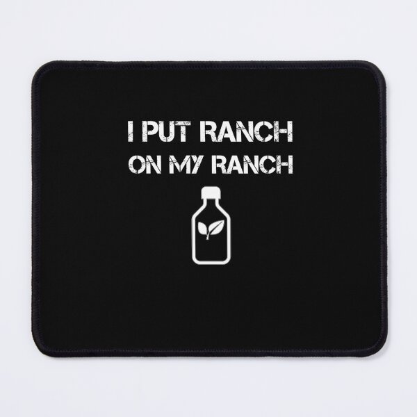 Item preview, I Put Ranch On My Ranch designed and sold by rachidhaz.