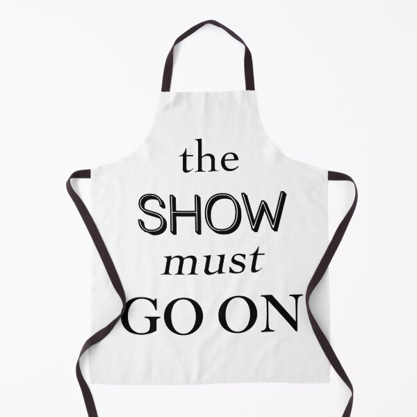 Item preview, The Show Must Go On designed and sold by OnlyCoolVibes.