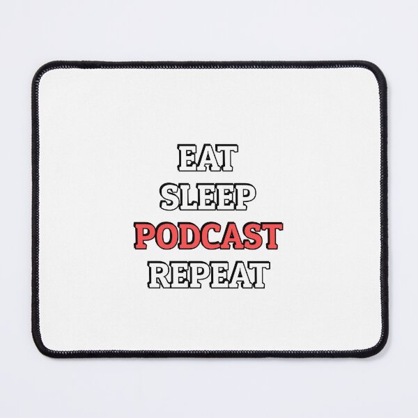 Item preview,  Eat Sleep Podcast Repeat  designed and sold by Inspirationmotivation.