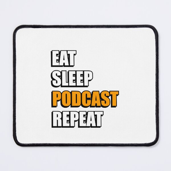Item preview, Eat Sleep Podcast Repeat  designed and sold by Inspirationmotivation.